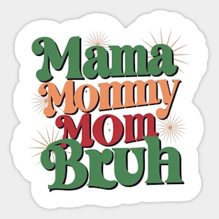 Mama Mommy Mom Bruh Funny Mothers Day Gift Sticker